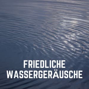 Friedliche Wassergeräusche - Meeresgeräusche