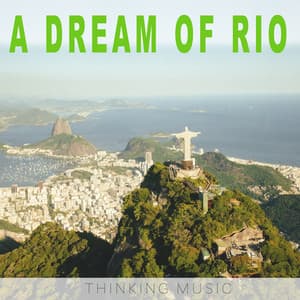 A Dream of Rio - Thinking Music