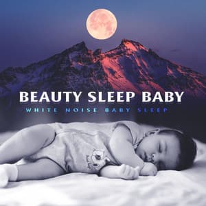 Beauty Sleep Baby - White Noise Baby Sleep