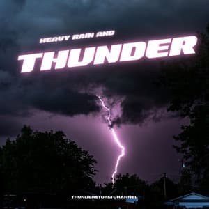 Heavy Rain and Thunder - Thunderstorm Sounds