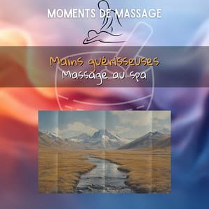 Mains guérisseuses: Massage au spa - Moments de Massage