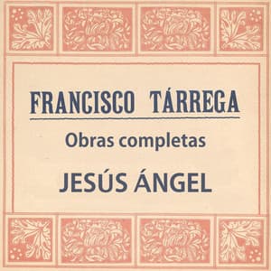 Francisco Tárrega: Obras completas - Francisco Tárrega