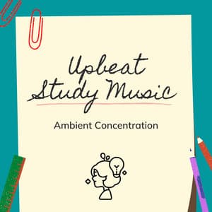 Upbeat Study Music Ambient Concentration - Upbeat Study Music