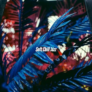 Soft Chill Jazz - Slow Jazz