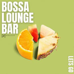 Lets Go - Bossa Lounge Bar