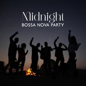 Midnight Bossa Nova Party - Instrumental Bossa Jazz Ambient