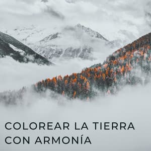 Colorear La Tierra Con Armonía - Melodía de la tierra