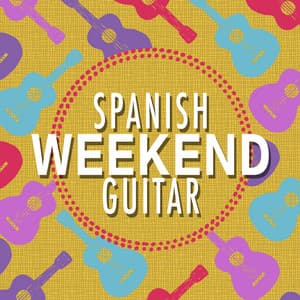 Spanish Weekend Guitar - Guitarra Clásica Española, Spanish Classic Guitar