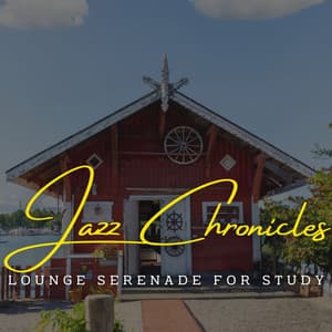 Jazz Concentration Chronicles: Coffee Lounge Soundscapes for Focus - French Cafe Jazz Relaxation