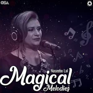 Magical Melodies - Naseebo Lal