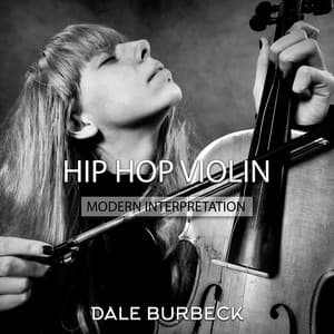Hip Hop Violin: Modern Interpretation, Inkredible & Amazing - Dale Burbeck