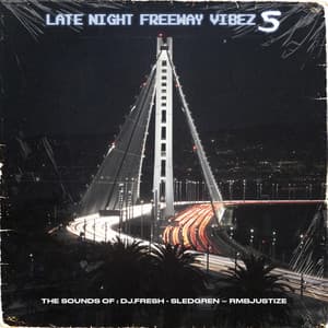 Late Night Freeway Vibez 5 - DJ.Fresh