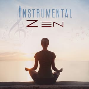 Instrumental Zen: Feelings of Calmness, Improve Sleep, Reduce Stress, Increase Self-Awareness - Buddhist Lotus Sanctuary