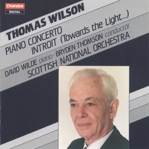 Wilson: Piano Concerto & Introit "Towards the Light" - Thomas Wilson