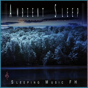 Ambient Sleep: Calm REM Deep Sleep and Positive Dream Music - Ambient Sleep Music