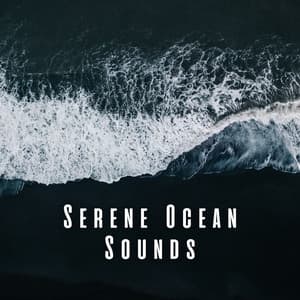 Serene Ocean Sounds - Ocean of Relax