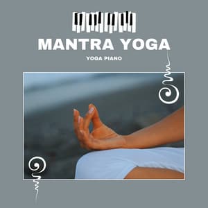 Mantra Yoga - Chanting Om/Aum - Yoga Piano