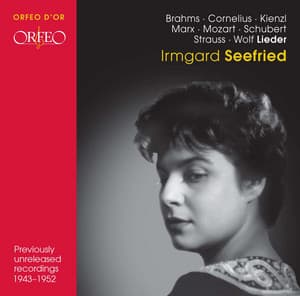 Brahms, Cornelius, Kienzl, Marx, Mozart, Schubert, Strauss & Wolf: Lieder - Irmgard Seefried