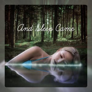 And Sleep Came - The Most Relaxing New Age Music, Relaxation & Sleeping Time - Mantra Yoga Music Oasis
