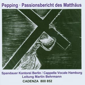 Ernst Pepping: Passion Narrative of Matthew - Ernst Pepping