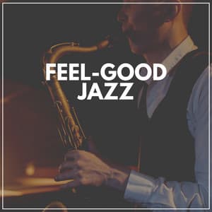 Feel-Good Jazz - Cafe Music