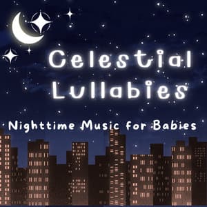 Celestial Lullabies: Nighttime Music for Babies - Mont Beach