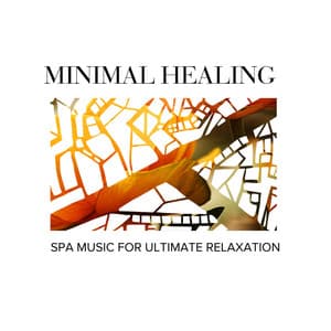 Minimal Healing - Spa Music for Ultimate Relaxation - Gold Spa Melodies