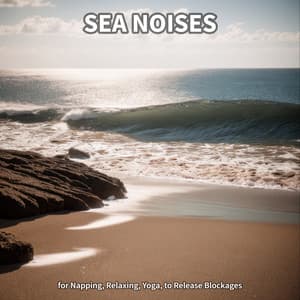 #1 Sea Noises for Napping, Relaxing, Yoga, to Release Blockages - Beach Sounds