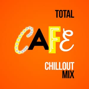 Total Cafe Chillout Mix - Best Cafe Chillout Mix
