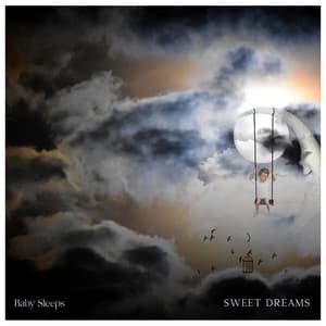 Sweet Dreams - Baby Sleeps