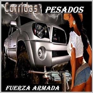 Fuerza Armada - Corridos Pesados