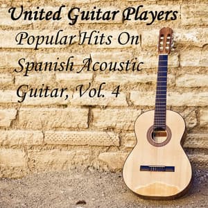 Popular Hits On Spanish Acoustic Guitar, Vol. 4 - United Guitar Players