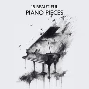 15 Beautiful Piano Pieces: The Most Relaxing Classical Music - Peaceful Piano Melodies
