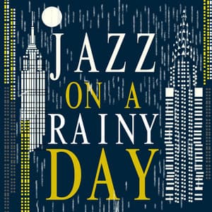 Jazz on a Rainy Day - Perfect Dinner Music