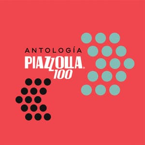 Antología - PIAZZOLLA100 - Astor Piazzolla