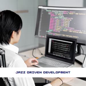 Jazz Driven Development: Music for the Coding Process - Programming Jazz