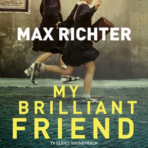 My Brilliant Friend - Max Richter