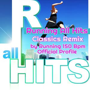 Running All Hits Classics Remix - Running 150 BPM