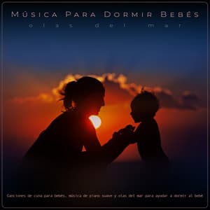 Música Para Dormir Bebés: Canciones de cuna para bebés, música de piano suave y olas del mar para ayudar a dormir al bebé, música para dormir profundamente, canciones de cuna para bebés, música para niños y música para bebés - Musica Para Dormir Bebes