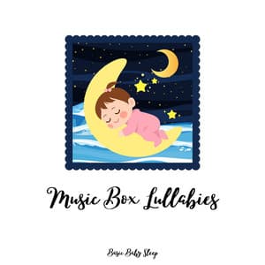 Music Box Lullabies: Sweet Slumber Melodies - Basic Baby Sleep