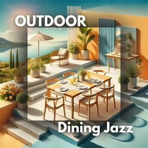 Outdoor Dining Jazz: Summertime Terrace Delights - Chilled Jazz Masters