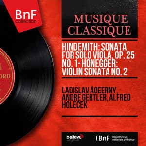 Hindemith: Sonata for Solo Viola, Op. 25 No. 1 - Honegger: Violin Sonata No. 2 - Ladislav Černý