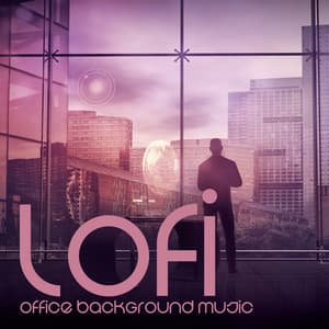 Lofi Office Background Music - Office Music Experts