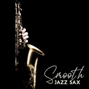 Smooth Jazz Sax: Autumn Jazz Sax Lounge Collection 2023, Music for Having an Awesome Date! Night Jazz, Relaxing Jazz Sax Instrumental, Saxophone Night - Smooth Jazz Sax Instrumentals
