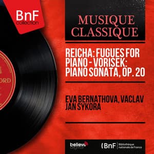 Reicha: Fugues for Piano - Voříšek: Piano Sonata, Op. 20 - Eva Bernathova