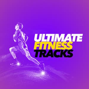 Ultimate Fitness Tracks - Ultimate Fitness Playlist Power Workout Trax