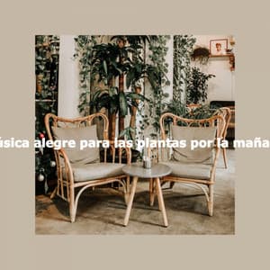 Música alegre para las plantas por la mañana - Jazz Instrumental Lisboa