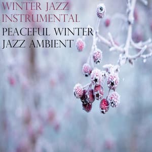 Peaceful Winter Jazz Ambient - Winter Jazz Instrumental