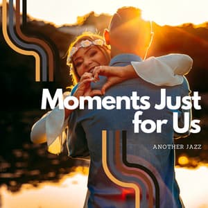 Moments Just for Us - Another Jazz