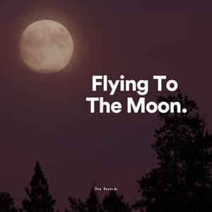 Flying To The Moon - Relaxing Music